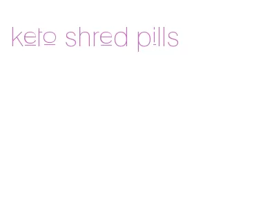 keto shred pills