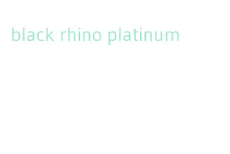 black rhino platinum