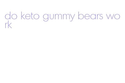 do keto gummy bears work