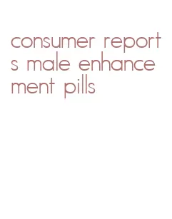 consumer reports male enhancement pills