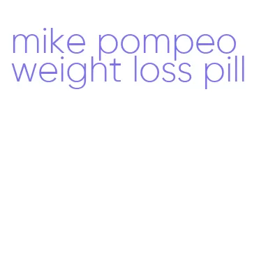 mike pompeo weight loss pill