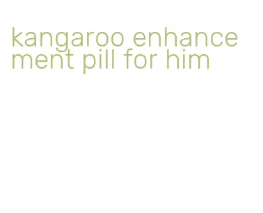 kangaroo enhancement pill for him