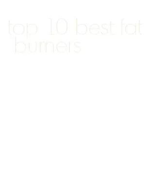 top 10 best fat burners