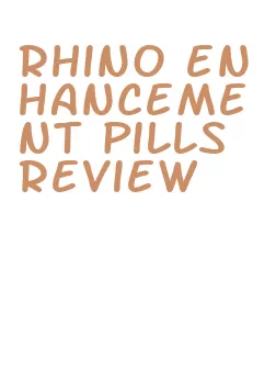 rhino enhancement pills review