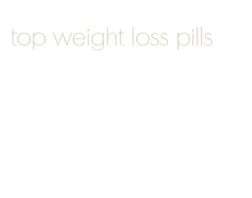 top weight loss pills