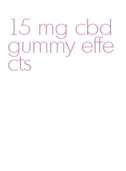 15 mg cbd gummy effects