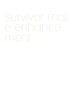 survivor male enhancement