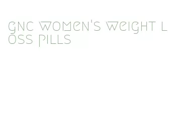 gnc women's weight loss pills