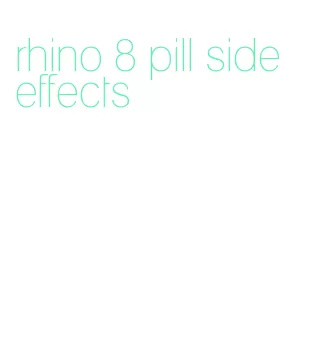 rhino 8 pill side effects