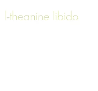 l-theanine libido