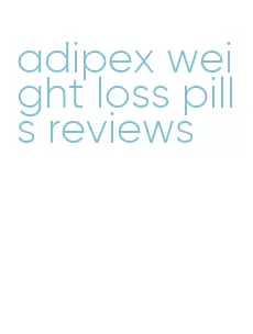 adipex weight loss pills reviews