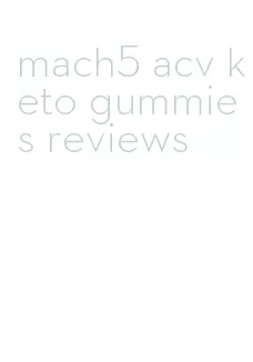 mach5 acv keto gummies reviews