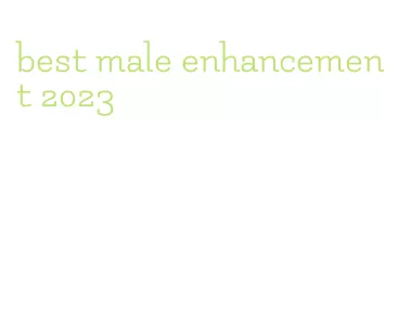 best male enhancement 2023