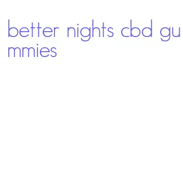 better nights cbd gummies