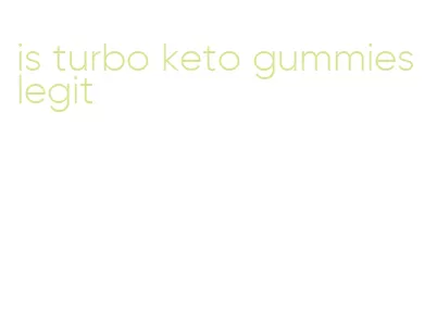 is turbo keto gummies legit