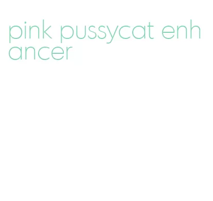 pink pussycat enhancer