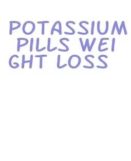 potassium pills weight loss