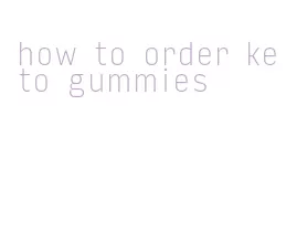 how to order keto gummies