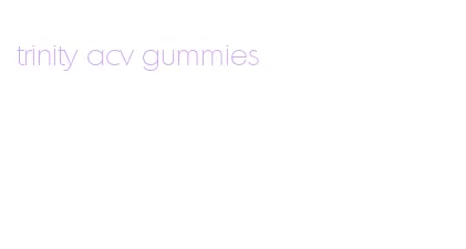 trinity acv gummies