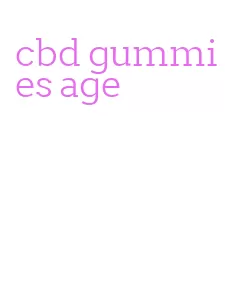 cbd gummies age