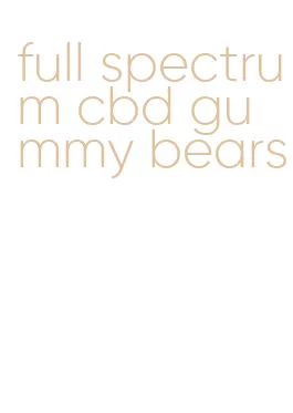 full spectrum cbd gummy bears