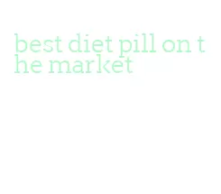 best diet pill on the market