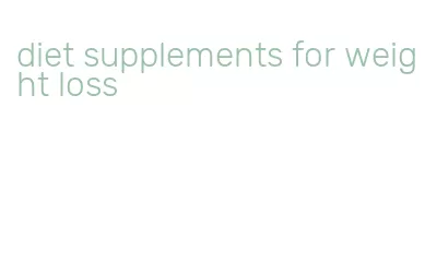 diet supplements for weight loss