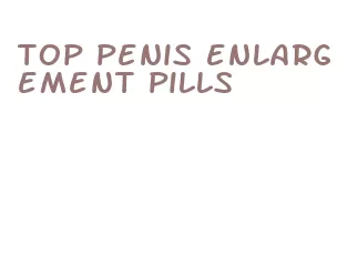 top penis enlargement pills