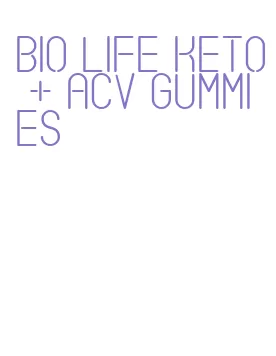 bio life keto + acv gummies