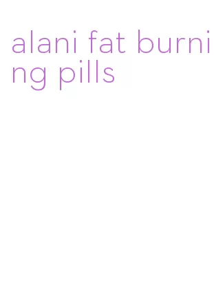 alani fat burning pills