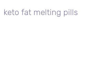 keto fat melting pills