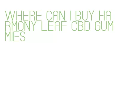 where can i buy harmony leaf cbd gummies