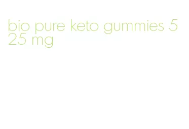 bio pure keto gummies 525 mg