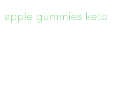 apple gummies keto