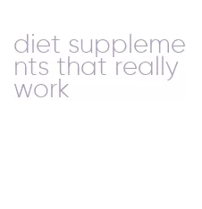 diet supplements that really work