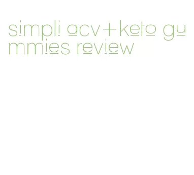 simpli acv+keto gummies review