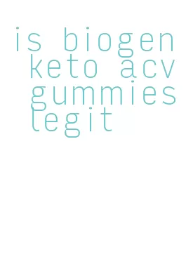 is biogen keto acv gummies legit