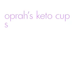 oprah's keto cups