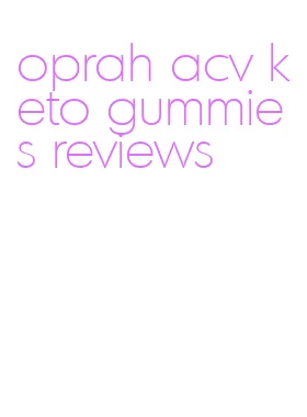 oprah acv keto gummies reviews