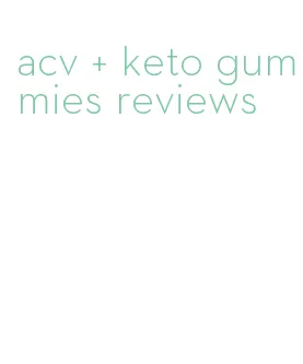 acv + keto gummies reviews