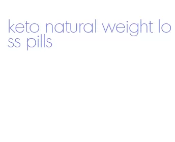 keto natural weight loss pills