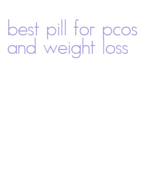 best pill for pcos and weight loss