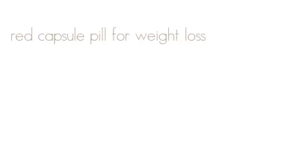 red capsule pill for weight loss