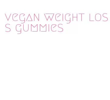 vegan weight loss gummies