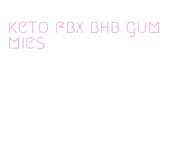 keto fbx bhb gummies