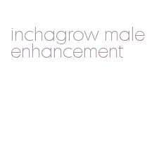 inchagrow male enhancement