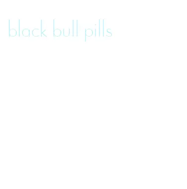 black bull pills