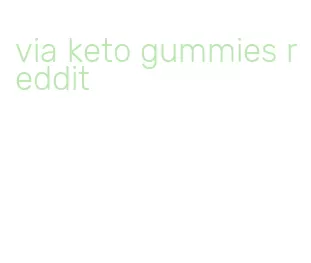 via keto gummies reddit