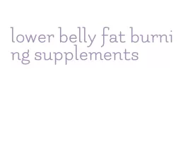 lower belly fat burning supplements