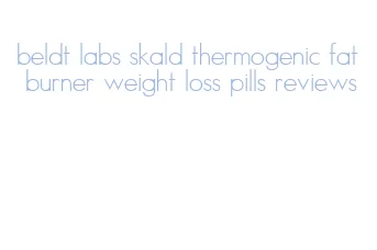 beldt labs skald thermogenic fat burner weight loss pills reviews